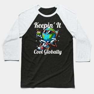 Keepin'it cool globally earth day 2024 Baseball T-Shirt